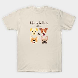 Life is better with a Dog T-Shirt